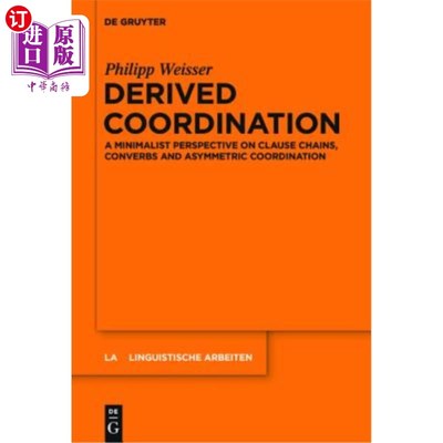 海外直订Derived Coordination: A Minimalist Perspective on Clause Chains, Converbs and As 派生协调：从句链、C