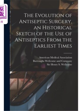 海外直订医药图书The Evolution of Antiseptic Surgery, an Historical Sketch of the use of Antisept 抗菌手术的演变，从