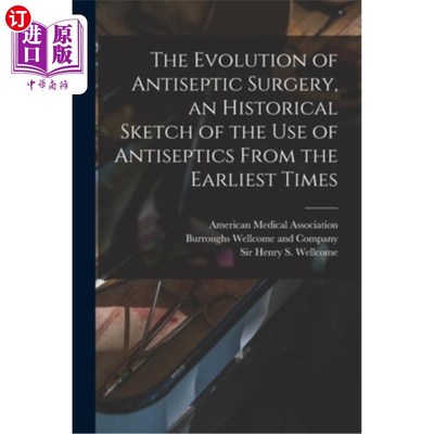 海外直订医药图书The Evolution of Antiseptic Surgery, an Historical Sketch of the use of Antisept 抗菌手术的演变，从