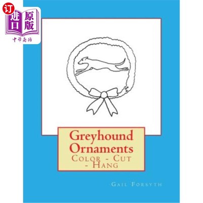 海外直订Greyhound Ornaments: Color - Cut - Hang 灰狗饰品:彩色-切割-悬挂
