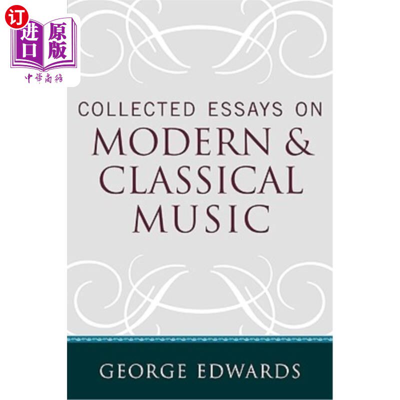 海外直订Collected Essays on Modern and Classical Music 现代和古典音乐论文集