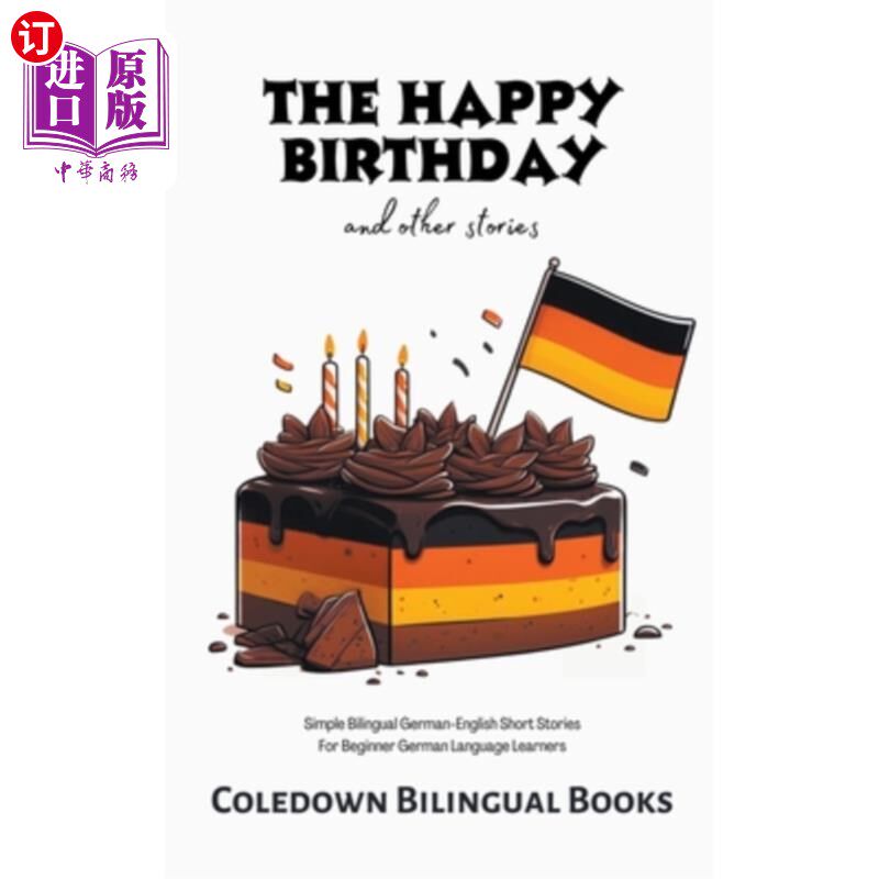 海外直订The Happy Birthday and Other Stories: Simple Bilingual German-English Short Stor 生日快乐和其他故事：简单的