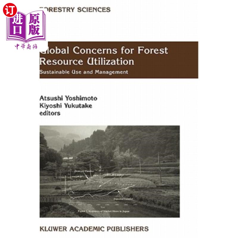 海外直订Global Concerns for Forest Resource Utilization: Sustainable Use and Management森林资源利用的全球关切：可