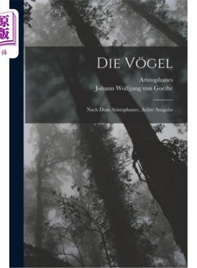 海外直订德语 Die V?gel: Nach Dem Aristophanes, Achte Ausgabe 鸟类：阿里斯托芬之后，第八版