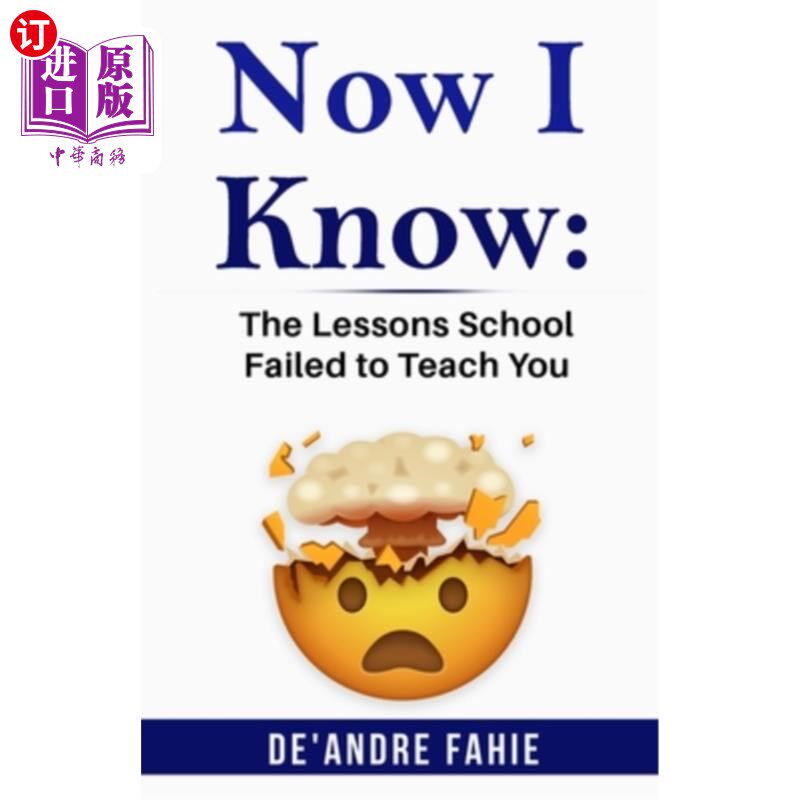 海外直订Now I Know: The Lessons School Failed to Teach You 现在我知道了:学校没有教给你的教训