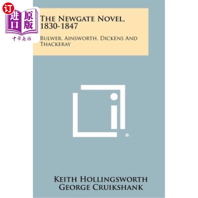 海外直订The Newgate Novel, 1830-1847: Bulwer, Ainsworth, Dickens and Thackeray 纽盖特小说，1830-1847:Bulw