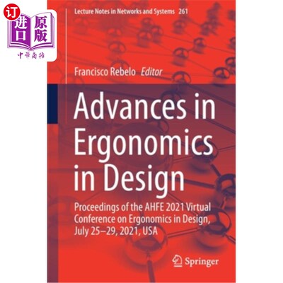 海外直订Advances in Ergonomics in Design: Proceedings of the Ahfe 2021 Virtual Conferenc 人机工程学在设计中的进展:Ah
