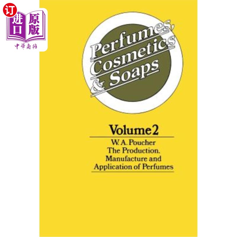 海外直订Perfumes, Cosmetics and Soaps: Volume II the Production, Manufacture and Applica 香水、化妆品和肥皂：第二卷