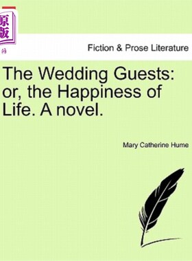 海外直订The Wedding Guests: Or, the Happiness of Life. a Novel. 婚礼嘉宾:或者，幸福的生活。一本小说。