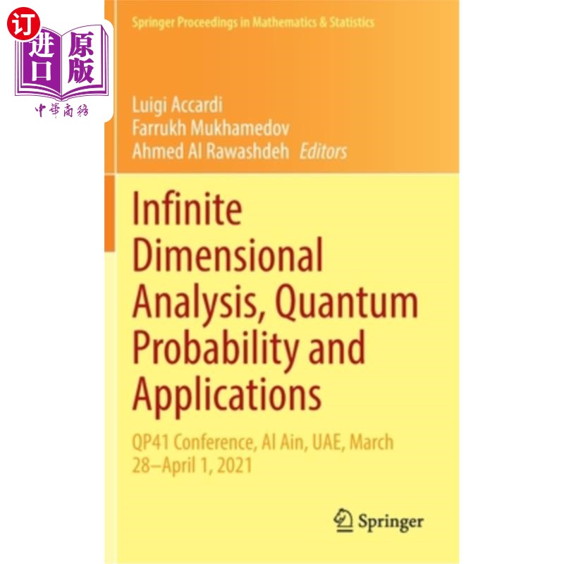 海外直订Infinite Dimensional Analysis, Quantum Probability and Applications: Qp41 Confer无限维度分析，量子概率和应