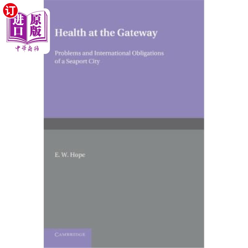海外直订医药图书Health at the Gateway: Problems and International Obligations of a Seaport City 口岸卫生:海港城市的