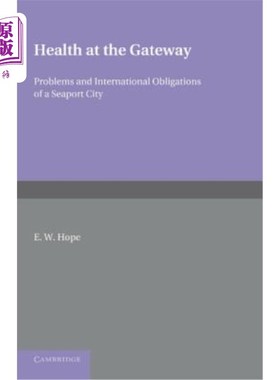 海外直订医药图书Health at the Gateway: Problems and International Obligations of a Seaport City 口岸卫生:海港城市的