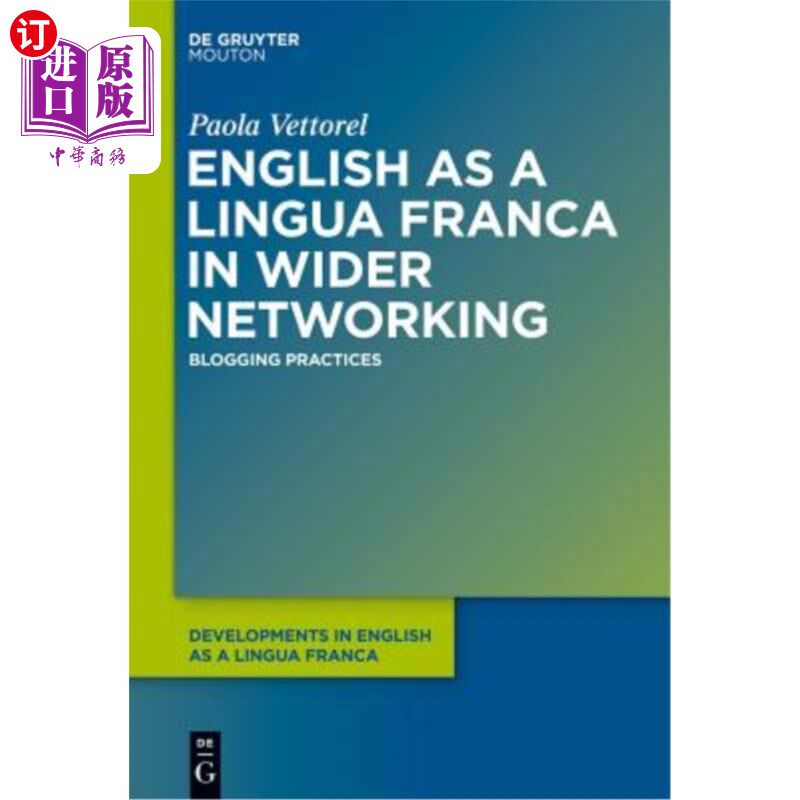 海外直订English as a Lingua Franca in Wider Networking: Blogging Practices 英语作为更广泛中的通用语言：博客实践