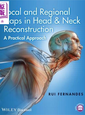 现货 Local and Regional Flaps in Head & Neck Reconstruction - A Practical Approach【中商原版】