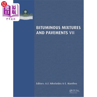 海外直订Bituminous Mixtures and Pavements VII: Proceedings of the 7th International Conf 沥青混合物和路面VII:第七届