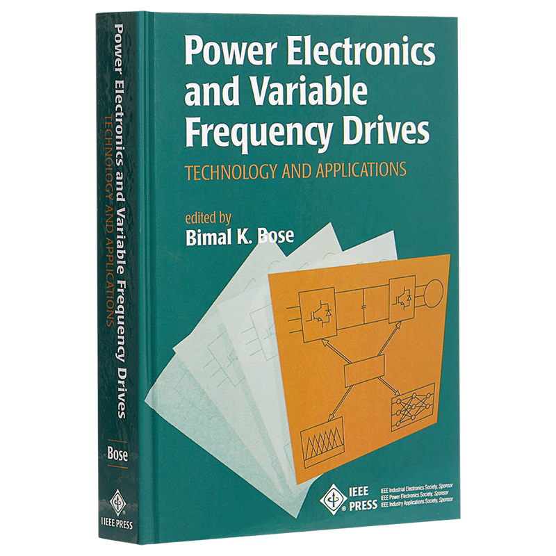现货 Power Electronics and Variable Frequency Drives 英文原版 电力电子与变频器 技术与应用 Bimal Bose【中商原版】