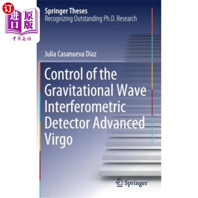 海外直订Control of the Gravitational Wave Interferometric Detector Advanced Virgo 重力波干涉探测器的控制先进的Virgo