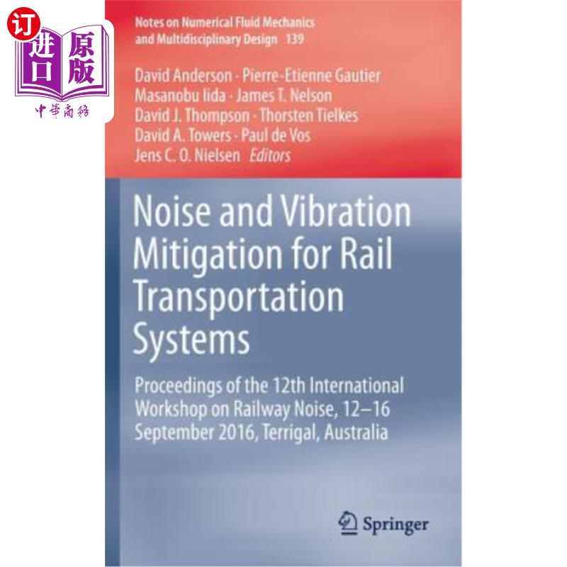 海外直订Noise and Vibration Mitigation for Rail Transportation Systems: Proceedings of t 铁路运输系统的噪声和振动缓
