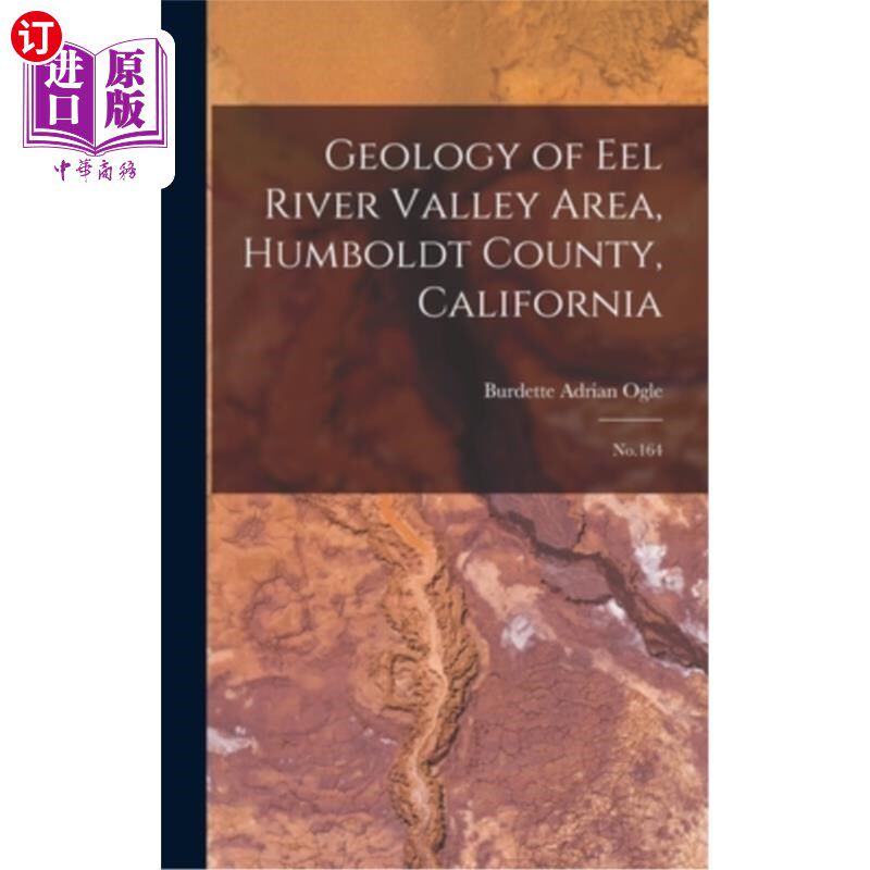 海外直订Geology of Eel River Valley Area, Humboldt County, California: No.164 加州洪堡县鳗鱼河谷地区地质:No.164
