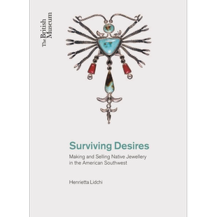 Surviving Desires Making And Selling Jewellery 进口艺术 生存:美国西南部珠宝制造与销售 大英博物馆【中商原版】