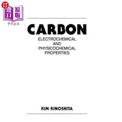 海外直订Carbon: Electrochemical and Physicochemical Properties 碳的电化学和物理化学性质