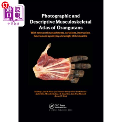 海外直订Photographic and Descriptive Musculoskeletal Atlas of Orangutans: With Notes on  猩猩的摄影和描述性肌肉骨骼