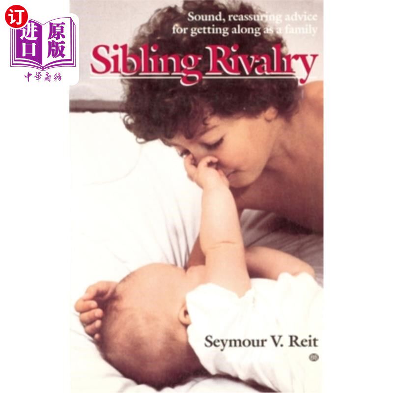 海外直订Sibling Rivalry: Sound, Reassuring Advice for Getting Along as a Family 兄弟姐妹之间的竞争:一个家庭和睦相处