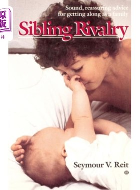 海外直订Sibling Rivalry: Sound, Reassuring Advice for Getting Along as a Family 兄弟姐妹之间的竞争:一个家庭和睦相处