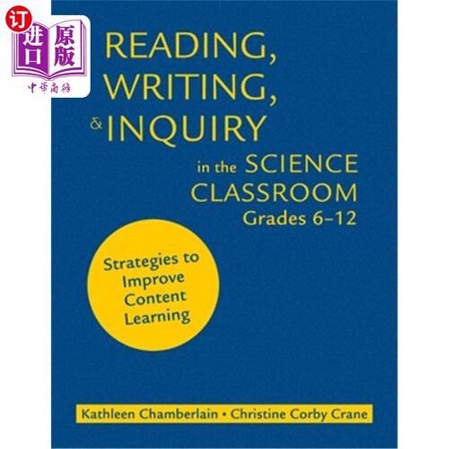 海外直订Reading, Writing, & Inquiry in the Science Classroom, Grades 6-12: Strategies to 6-12年级科学课堂中的阅读、