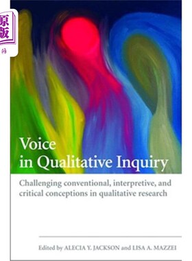 海外直订Voice in Qualitative Inquiry: Challenging conventional, interpretive, and critic 质性研究中的声音:挑战质性