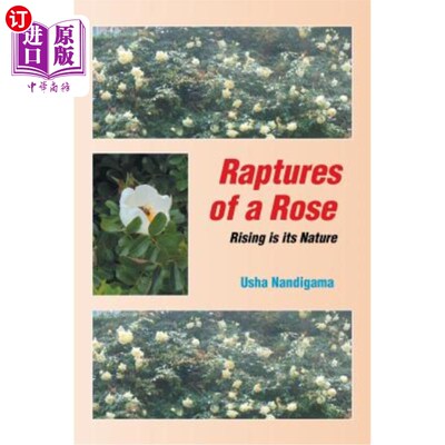 海外直订Raptures of a Rose: Rising is its Nature 玫瑰的狂喜:升起是它的天性