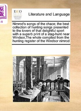 海外直订Nimrod's Songs of the Chace; The Best Collection of Hunting Songs Presented to t 宁录的《骑士之歌》;最好的