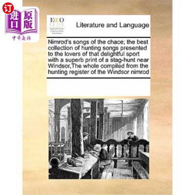 海外直订Nimrod's Songs of the Chace; The Best Collection of Hunting Songs Presented to t 宁录的《骑士之歌》;最好的