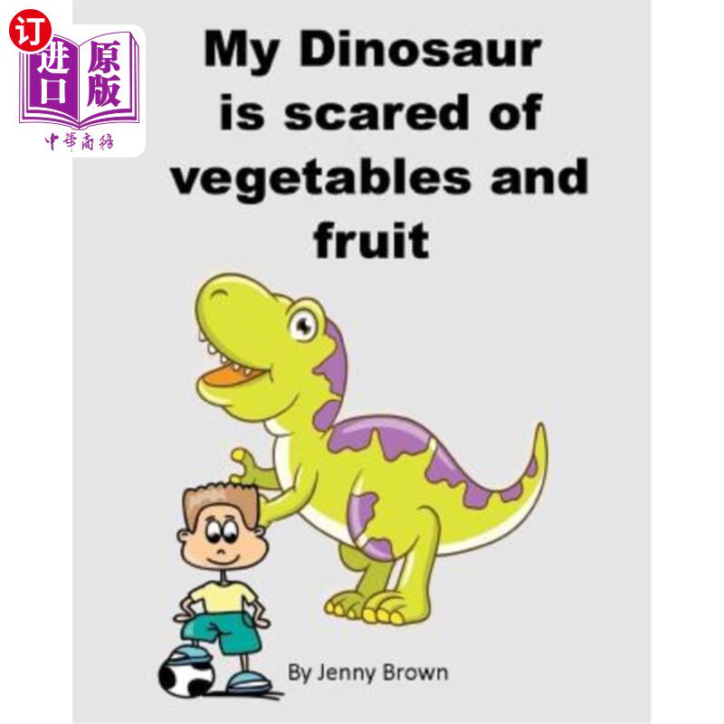 海外直订My Dinosaur Is Scared of Vegetables and Fruit 我的恐龙害怕蔬菜和水果