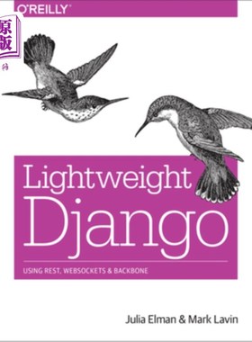海外直订Lightweight Django: Using Rest, Websockets, and Backbone