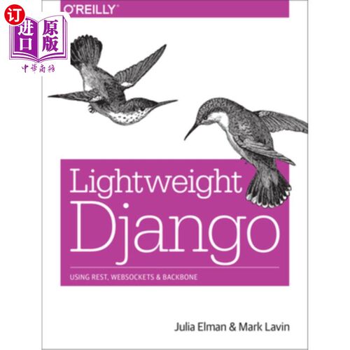 海外直订Lightweight Django: Using Rest, Websockets, and Backbone
