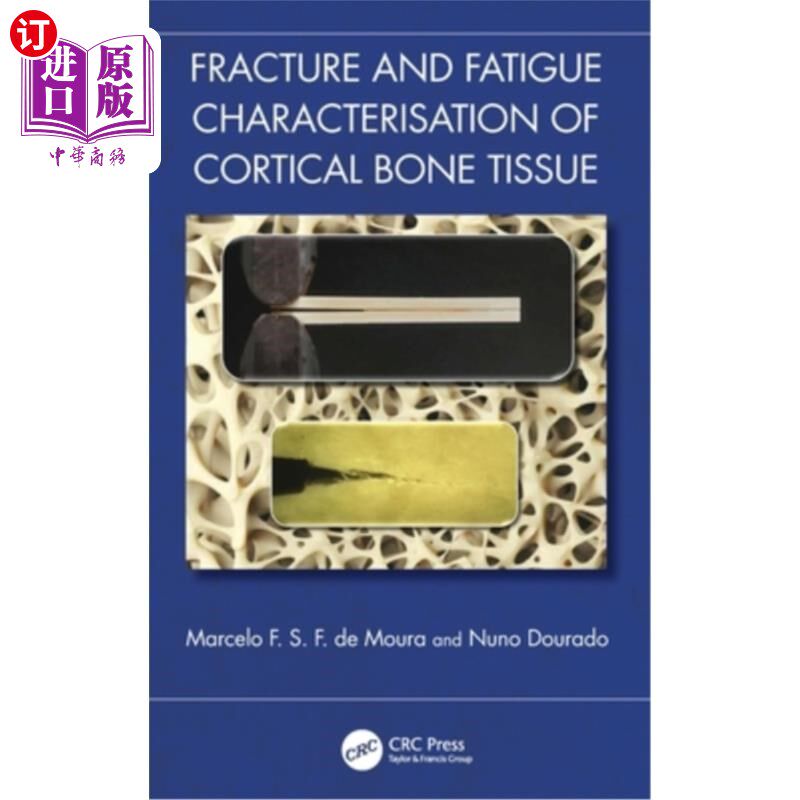 海外直订医药图书Fracture and Fatigue Characterisation of Cortical Bone Tissue Fracture and Fatigue Char