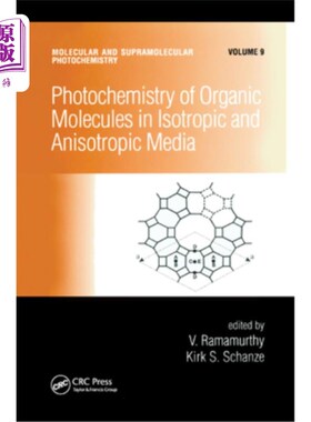 海外直订Photochemistry of Organic Molecules in Isotropic and Anisotropic Media 各向同性和各向异性介质中有机分子的光