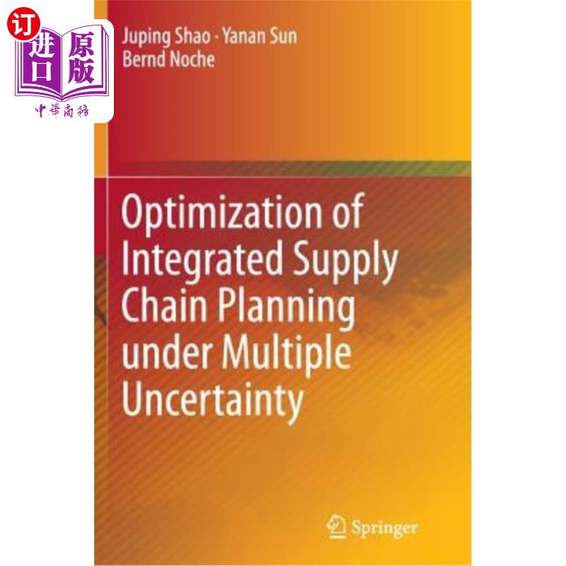 海外直订Optimization of Integrated Supply Chain Planning Under Multiple Uncertainty 多不确定性下集成供应链规划的优化
