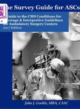 海外直订The Survey Guide for Ascs - A Guide to the CMS Conditions for Coverage & Interpr ASCS调查指南-C