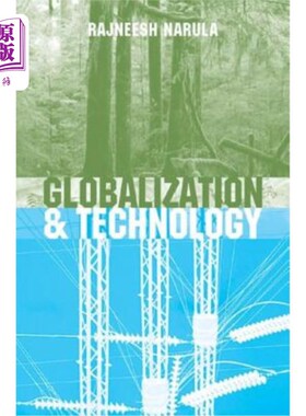 海外直订Globalization and Technology: Interdependence, Innovation Systems and Industrial 全球化与技术:相互依存、创