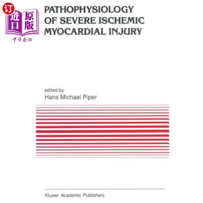 海外直订医药图书Pathophysiology of Severe Ischemic Myocardial Injury 严重缺血心肌损伤的病理生理学