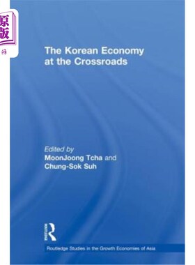 海外直订The Korean Economy at the Crossroads: Triumphs, Difficulties and Triumphs Again 处于十字路口的韩国经济：胜