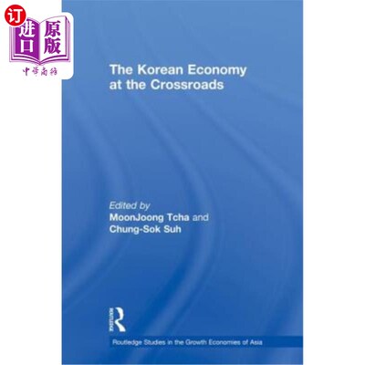 海外直订The Korean Economy at the Crossroads: Triumphs, Difficulties and Triumphs Again 处于十字路口的韩国经济：胜