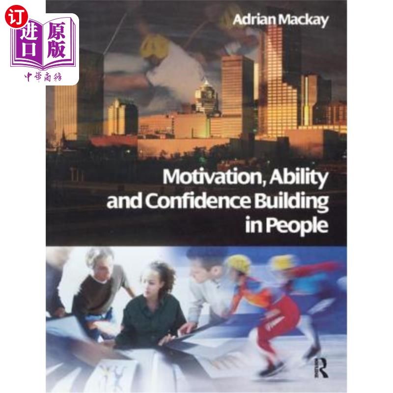 海外直订Motivation, Ability and Confidence Building in People 激励，能力和自信的建立