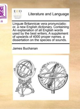 海外直订Lingu? Britannic? vera pronunciatio: or, a new English dictionary. Containing An 大英百科全书：一本新的英语
