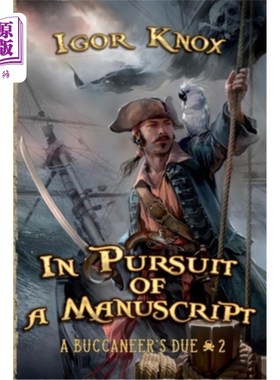 海外直订In Pursuit of a Manuscript (A Buccaneer's Due Book #2): LitRPG Series 追寻手稿(海盗的Due Book #2):