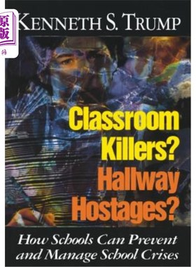 海外直订Classroom Killers? Hallway Hostages?: How Schools Can Prevent and Manage School  课堂杀手？走廊人质？：学校