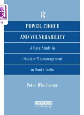 海外直订Power, Choice and Vulnerability: A Case Study in Disaster Mismanagement in South 权力、选择与脆弱性:南印度