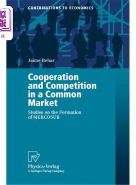 海外直订Cooperation and Competition in a Common Market: Studies on the Formation of Merc 共同市场中的合作与竞争:南